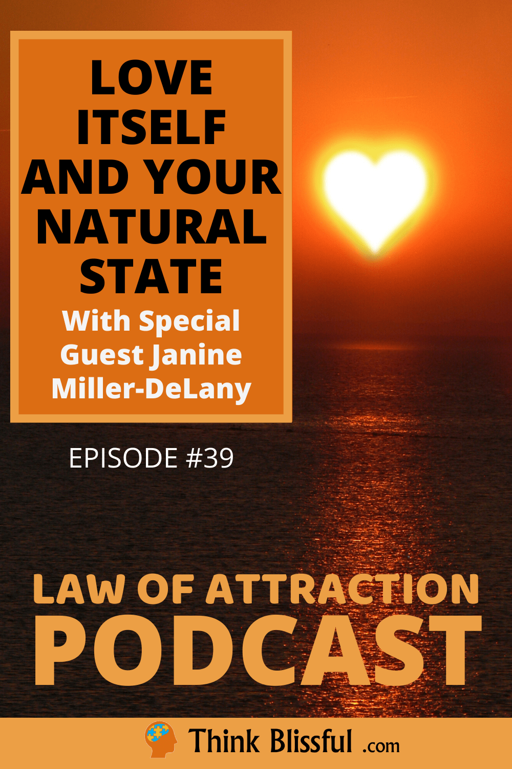 Love Itself And Your Natural State With Special Guest Janine Miller-DeLany