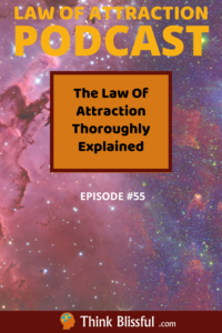 The Law Of Attraction Thoroughly Explained