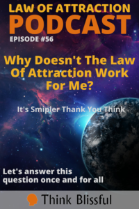 Why Doesn't The Law Of Attraction Work For Me?