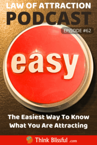 The Easiest Way To Know What You Are Attracting