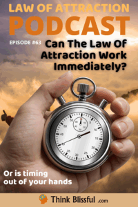 Can The Law Of Attraction Work Immediately?
